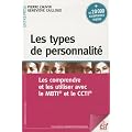 Les types de personnalit� : Les comprendre et les utiliser avec le MBTI et le CCTI