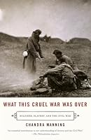 What This Cruel War Was Over: Soldiers, Slavery, and the Civil War (Vintage)
