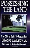 Possessing The Land - The Divine Right To Possession
