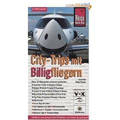 City-Trips mit Billigfliegern. Urlaubshandbuch: 25 Metropolen Europas preiswert entdecken