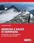 Medicina e salute in montagna: Prevenzione, cura e alimentazione per chi pratica gli sport alpini