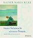 Rainer Maria Rilke ´Meiner Sehnsucht schönsten Traum ... Rainer Maria Rilke: Ausgewählte Gedichte mit Kunstwerken seiner Zeit´ Rainer Maria Rilke ´Meiner Sehnsucht schönsten Traum ... Rainer Maria Rilke: Ausgewählte Gedichte mit Kunstwerken seiner Zeit´