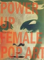 Power Up: Female Pop Art Power Up: Female Pop Art