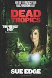 Click here to read the review of Dead Tropics by Sue Edge