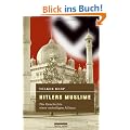Hitlers Muslime: Die Geschichte einer unheiligen Allianz
