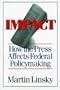 Impact: How the Press Affects Federal Policy Making
