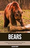 Bears: A Children Pictures Book About Bears With Fun Bears Facts and Photos For Kids