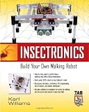 Insectronics : Build Your Own Walking Robot