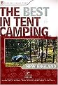 The Best in Tent Camping New England (A Guide for Car Campers Who Hate RVs, Concrete Slabs, and Loud Portable Stereos) (The Best in Tent Camping Series) (Paperback)