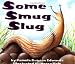 Some Smug Slug