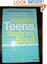 Healthy Teens, Body And Soul: A Parent's Complete Guide