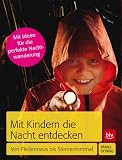 Produkt-Bild: Mit Kindern die Nacht entdecken: Von Fledermaus bis Sternenhimmel