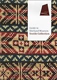 Guide to Shetland Museum textile collection