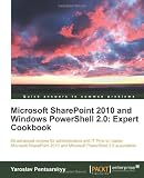 Microsoft SharePoint 2010 and Windows PowerShell 2.0: Expert Cookbook