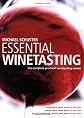 Essential Winetasting: The Complete Practical Winetasting Course (Mitchell Beazley Drink)