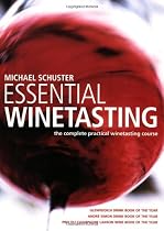 Essential Winetasting: The Complete Practical Winetasting Course