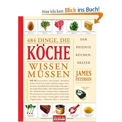 484 Dinge, die K�che wissen m�ssen: Der patente K�chenhelfer