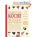 484 Dinge, die K�che wissen m�ssen: Der patente K�chenhelfer