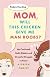 Mom, Will This Chicken Give Me Man Boobs?: My Confused, Guilt-Ridden and Stressful Struggle to Raise a Green Family