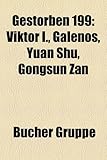Gestorben 199: Viktor I., Galenos, Yuan Shu, Gongsun Zan-