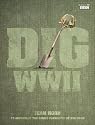 Dig WWII: BBCTV Tie-in to the Series Presented by Dan Snow