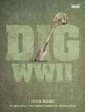 Dig WWII: BBCTV Tie-in to the Series Presented by Dan Snow