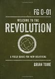 Welcome to the Revolution: A Field Guide For New Believers