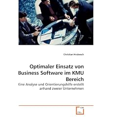 Optimaler Einsatz von Business Software im KMU Bereich: Eine Analyse und Orientierungshilfe erstellt anhand zweier Unternehmen