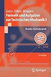 Formeln und Aufgaben zur Technischen Mechanik 3: Kinetik, Hydrodynamik (Springer-Lehrbuch) - Dietmar Gross, Wolfgang Ehlers, Peter Wriggers