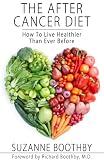  : The After Cancer Diet: How To Live Healthier Than Ever Before
