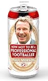 Picture of How Not to Be a Professional Footballer
