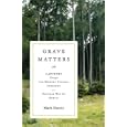 A Journey Through the Modern Funeral Industry to a Natural Way of Burial