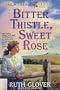 Bitter Thistle, Sweet Rose (Wildrose)