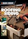 The Black & Decker Complete Guide to Roofing & Siding: Install, Finish, Repair, Maintain