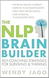The NLP brain builder : self-coaching strategies for surviving & thriving