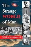 The Strange World of Man: A Guide to Post-Mortem Life
