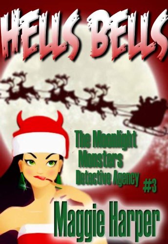Hells Bells! (The Moonlight Monsters Detective Agency)