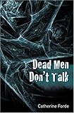 Dead men don't talk