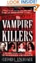 The Vampire Killers: A Horrifying True Story of Bloodshed and Murder
