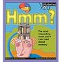 Hmm?: The Most Interesting Book You'll Ever Read about Memory (Mysterious You)