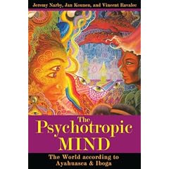 The Psychotropic Mind: The World According to Ayahuasca, Iboga, and Shamanism