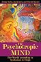 Psychotropic Mind: The World According to Ayahuasca, Iboga, and Shamanism