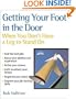 Getting Your Foot in the Door When You Don't Have a Leg to Stand On
