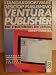 Standardsoftware Desktop Publishing VENTURA PUBLISHER. Eien strukturierte Einf&uuml;hrung. ( computer).