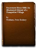 Swanmore since 1840 : an illustrated history of a Hampshire village