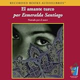 El Amante Turco (Texto Completo) [The Turkish Lover (Unabridged)]