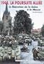 1944, LA POURSUITE ALLIEE: La Libe'ration de la Swine a' la Meuse (French Edition)