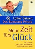 Das Bumerang-Prinzip:: Mehr Zeit f�rs Gl�ck