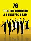Search : 76 Tips for Building a Terrific Team