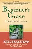 Beginners Grace: Bringing Prayer to Life
